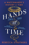 Hands of Time: A Watchmakers History of Time. An exquisite book - STEPHEN FRY, Hands of Time: A Watchmakers History of Time. An exquisite book - STEPHEN FRY