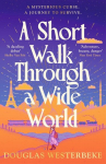 A Short Walk Through a Wide World, A Short Walk Through a Wide World