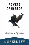 Powers of Horror: An Essay on Abjection, Powers of Horror: An Essay on Abjection