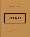 Little Guide to Herm&egrave;s: Style to Live By