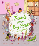 Trouble at the Bug Hotel: A hilarious picture book about the importance of making everyone feel included, Trouble at the Bug Hotel: A hilarious picture book about the importance of making everyone feel included
