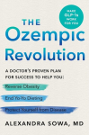 The Ozempic Revolution: A Doctors Proven Plan for Success to Help You Reverse Obesity, End Yo-Yo Dieting, and Protect Yourself from Disease, The Ozempic Revolution: A Doctors Proven Plan for Success to Help You Reverse Obesity, End Yo-Yo Dieting, and ...