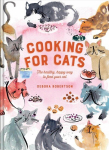 Cooking for Cats: The Healthy, Happy Way to Feed Your Cat