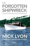Forgotten Shipwreck: Solving the Mystery of the Darlwyne