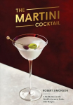 Martini Cocktail: A Meditation on the World's Greatest Drink, with Recipes