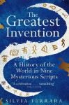 Greatest Invention: A History of the World in Nine Mysterious Scripts