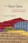 Heart Sutra: A Comprehensive Guide to the Classic of Mahayana Buddhism