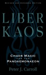 Liber Kaos: Chaos Magic for the Pandaemonaeon New Edition, Updated & Revised ed.