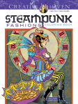 Creative Haven Steampunk Fashions Coloring Book First Edition, First ed.