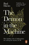 The Demon in the Machine: How Hidden Webs of Information Are Finally Solving the Mystery of Life, The Demon in the Machine: How Hidden Webs of Information Are Finally Solving the Mystery of Life