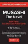 Musashi: Book Three - Moon, Sun & Perfect Clarity- The Novel: New Unabridged Translation, Musashi: Book Three - Moon, Sun & Perfect Clarity- The Novel: New Unabridged Translation