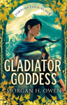 Gladiator, Goddess: The thrilling What is your Roman Empire Romantasy, Gladiator, Goddess: The thrilling What is your Roman Empire Romantasy