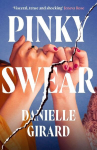 Pinky Swear: A pulse-thudding thriller that you wont be able to put down, Pinky Swear: A pulse-thudding thriller that you wont be able to put down