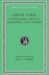 Greek Lyric, Volume III: Stesichorus, Ibycus, Simonides, and Others, Greek Lyric, Volume III: Stesichorus, Ibycus, Simonides, and Others