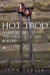 Hot Trod: A History of the Anglo-Scottish Border