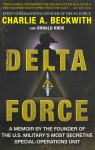 Delta Force: A Memoir by the Founder of the U.S. Military's Most Secretive Special-Operations Unit