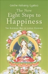 New Eight Steps to Happiness: The Buddhist Way of Loving Kindness 3rd Revised edition