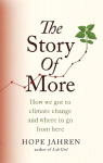 Story of More: How We Got to Climate Change and Where to Go from Here