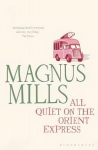 All Quiet on the Orient Express: A 'hilariously surreal' novel from the Booker Prize-shortlisted author Re-issue