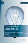 Purpose-driven Organizations: Management Ideas for a Better World 1st ed. 2019