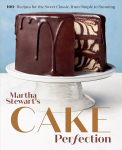 Martha Stewart's Cake Perfection: 100plus Recipes for the Sweet Classic, from Simple to Stunning Illustrated edition