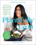 Plantifully Lean: 125plus Simple and Satisfying Plant-Based Recipes for Health and Weight Loss: A Cookbook