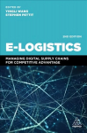 E-Logistics: Managing Digital Supply Chains for Competitive Advantage 2nd Revised edition