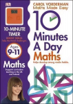 10 Minutes A Day Maths: Helps Develop Strong Maths Habits (Ages 9-11)
