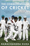 Commonwealth of Cricket: A Lifelong Love Affair with the Most Subtle and Sophisticated Game Known to Humankind