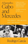 Farewell to Gabo and Mercedes: The Public, the Private and the Secret