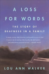 Loss for Words: The Story of Deafness in a Family