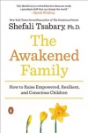 Awakened Family: How to Raise Empowered, Resilient, and Conscious Children.