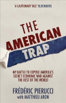 American Trap: My battle to expose America's secret economic war against the rest of the world