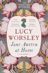 Jane Austen at Home: A Biography
