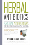 Herbal Antibiotics, 2nd Edition: Natural Alternatives for Treating Drug-resistant Bacteria: Natural Alternatives for Treating Drug-resistant Bacteria 2nd Edition
