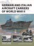 German and Italian Aircraft Carriers of World War II: And Italian and German Carrier Development 1919-43