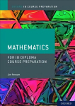 Oxford IB Diploma Programme: IB Course Preparation Mathematics Student Book 1