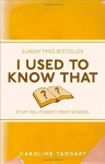 I Used to Know That: Stuff You Forgot From School