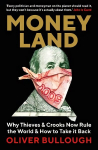 Moneyland: Why Thieves And Crooks Now Rule The World And How To Take It Back Main
