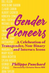 Gender Pioneers: A Celebration of Transgender, Non-Binary and Intersex Icons Illustrated edition