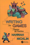 Writing for Games: Theory and Practice