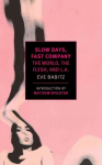 Slow Days, Fast Company: The World, the Flesh, and L.A. Main