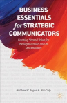 Business Essentials for Strategic Communicators: Creating Shared Value for the Organization and its Stakeholders 2014 1st ed. 2014