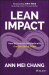 Lean Impact - How to Innovate for Radically Greater Social Good: How to Innovate for Radically Greater Social Good