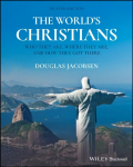 World's Christians - Who They Are, Where They Are, and How They Got There, 2nd Edition: Who They Are, Where They Are, and How They Got There 2nd Edition