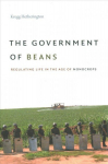 Government of Beans: Regulating Life in the Age of Monocrops
