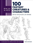 Draw Like an Artist: 100 Fantasy Creatures and Characters: Step-by-Step Realistic Line Drawing - A Sourcebook for Aspiring Artists and Designers, Volume 4,