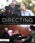 Directing: Film Techniques and Aesthetics 6th edition