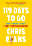 119 Days to Go: How to Train for and Smash Your First Marathon
