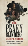 Peaky Blinders Compendium: The best gift for fans of the hit BBC series